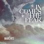 In Comes The Fear