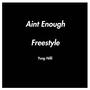 Ain't Enough Freestyle (Explicit)