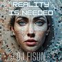 Reality Is Needed