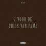 2 Voor De Prijs Van Fame (Explicit)