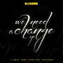 We Need a Change (Explicit)