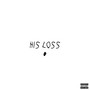 His Loss (Explicit)