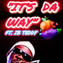 ITS DA WAY (feat. IB Teddy) [Explicit]