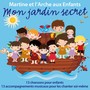 Mon jardin secret (13 chansons d'inspiration chrétienne pour enfants et 13 accompagnements musicaux pour les chanter soi-même)