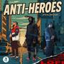 ANTI-HEROES (Return of the LOFI) [Explicit]