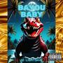 Bayou Baby (Explicit)