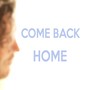 Come Back Home