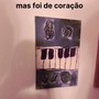 mas foi de coração