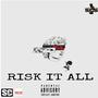 RISK IT ALL (feat. Trill6lacc) [Explicit]