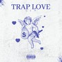 Trap Love (Explicit)