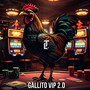 Gallito Vip 2.0 (Explicit)