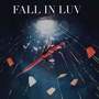 FALL IN LUV