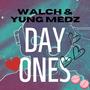 Day Ones (feat. Yung Medz) [Explicit]