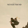 Never Found (Explicit)