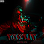 Too Lit (Explicit)