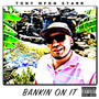 Bankin on It (Explicit)