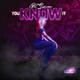 You Know It (Explicit)