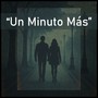 Un Minuto Más (2025 Remastered Version)