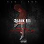 Spank Em (feat. GLG Bugg & GLGJAY32) [Explicit]