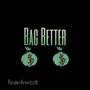 Bag Better (Explicit)