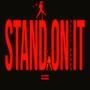 Stand On It (Explicit)