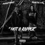 Not A Rapper (feat. TreyActive1936) [Explicit]