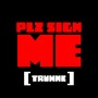 PLZ SIGN ME (Explicit)