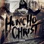 Huncho Christ (Explicit)