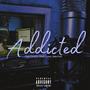 Addicted (feat. Sway Valentine) [Explicit]