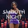 Smooth Night (feat. Dj J-Stone) [Explicit]