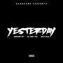 Yesterday (feat. Ace Made This & NoCut Peso) [Explicit]