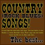 Country (Rock Blues) Songs! the Best... (It Wasn't God Who Made Honky Tonk Angels, Two More Bottles Of Wine, Trouble Is A Woman, Bartender's Blues, Feelin' Single And Seein' Double, I Know That He Loves Me, Blue Suede Shoes...)