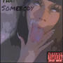 That's Somebody (Explicit)