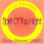 Spirit of the Night (Italo House 1992)