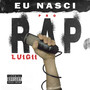 Eu Nasci Pro RAP (Explicit)