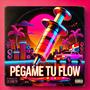 Pegame Tu Flow