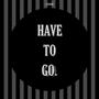 HAVE TO GO (Explicit)