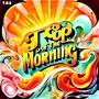Top of the morning (Explicit)