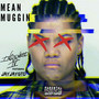 Mean Muggin (Explicit)