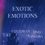 Exotic Emotions (Explicit)