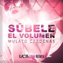 Súbele el Volumen (EDM Remix)