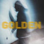 Golden (feat. MixedByCole) [Explicit]