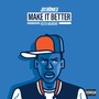 Make It Better (Explicit)