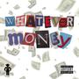 Whatever Money (feat. DV Fuego, NMS R.O., Staythm & Chain$aw) [Explicit]