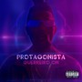 Protagonista (Explicit)