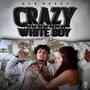 Crazy White Boy (Explicit)