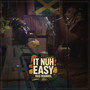 It Nuh Easy