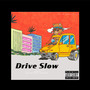 Drive Slow