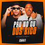 Pau No Cu Dos Bico (Explicit)