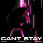 Can't Stay